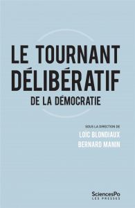 Le tournant délibératif de la démocratie - Blondiaux Loïc - Manin Bernard