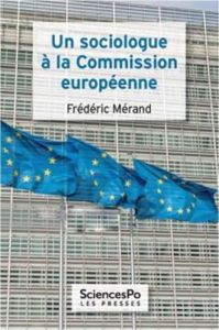 Un sociologue à la Commission européenne - Mérand Frédéric