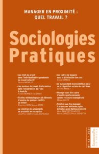 Sociologies Pratiques N° 42/2021 : Manager en proximité : quel travail ? - Ughetto Pascal - Benedetto-Meyer Marie - Hugot Nat