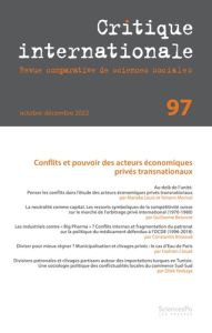 Critique internationale N° 97, octobre-décembre 2022 : Conflits et pouvoir des acteurs économiques p - Louis Marieke - Morival Yohann
