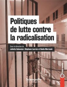 Politiques de lutte contre la radicalisation - Galonnier Juliette - Lacroix Stéphane - Marzouki N