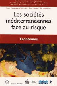 Les sociétés méditerranéennes face au risque. Economies - Chastagnaret Gérard - Marin Brigitte - Raveux Oliv
