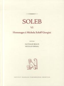 Soleb. Tome 6, Hommages à Michela Schiff Giorgini - Beaux Nathalie - Grimal Nicolas