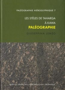 Les stèles de Taharqa à Kawa. Paléographie - Lenzo Giuseppina