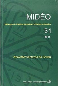 Mélanges de l'Institut dominicain d'études orientales N° 31/2015 : Nouvelles lectures du Coran - Pisani Emmanuel