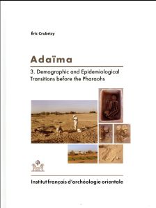 ADAIMA III - DEMOGRAPHIC AND EPIDEMIOLOGICAL TRANSITIONS BEFORE THE PHARAOS - CRUBEZY ERIC