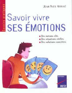 Savoir vivre ses émotions - Arrivé Jean-Yves - Marc Edmond