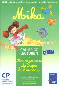 Mika : Les aventures de Pique l'hérisson. Cahier de lecture 1 - Santi-Gaud Catherine de - Usséglio Mireille