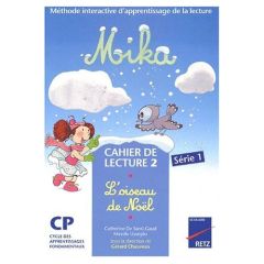 Cahier de lecture 2 CP Mika : L'oiseau de Noël - Chauveau Gérard - Santi-Gaud Catherine de - Usségl