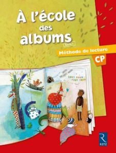 A l'école des albums CP. Méthode de lecture - Perrin Agnès - Bouvard Françoise - Girard Sylvie -