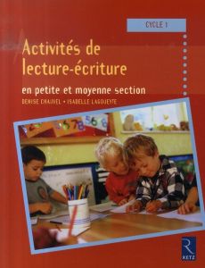Activités de lecture et d'écriture en petite et moyenne section. Cycle 1 - Chauvel Denise - Lagoueyte Isabelle