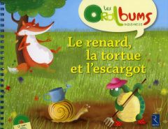 Le renard, la tortue et l'escargot. Avec 1 CD audio - Bertram François - Thuillier Eléonore