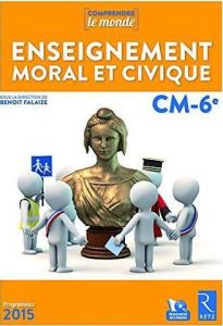 Enseignement moral et civique Cycle 3. Edition 2015. Avec 1 CD-ROM - Bouteville Elsa - Falaize Benoît