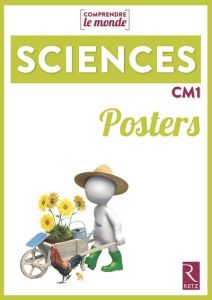 Sciences CM1 Comprendre le monde. Posters - Dedieu Laurence - Kluba Michel - Panis Ladislas -