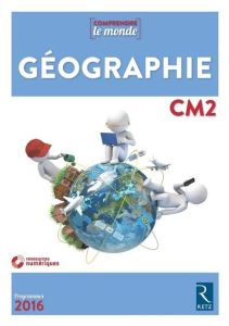 Géographie CM2. Edition 2018. Avec 1 CD-ROM - Baudinault Alexandra - Le Gal Daniel - Legros Valé