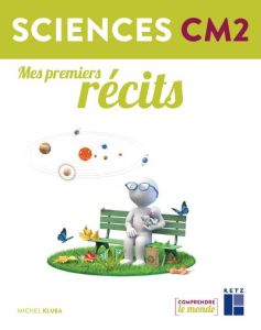 Mes premiers récits Sciences CM2 - Kluba Michel