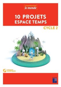 10 projets espace temps Cycle 2. Avec 1 DVD - Baudinault Alexandra - Montpellier Anne-françoise