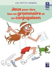 Des jeux pour être bon en grammaire et en conjugaison - Barnoud Catherine - Sécheret Jessica