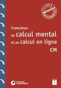 S'entrainer au calcul mental et au calcul en ligne CM - Quilfen Jean-François - Olivier Julie