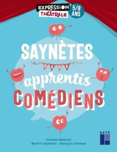 Saynètes pour apprentis comédiens 5/8 ans - Hinglais Sylvaine - Saussard Brigitte - Fontaine F