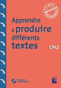 Apprendre à produire différents textes CM2 - Caron Jean-Luc - Chambon Christelle - Colin Pierre
