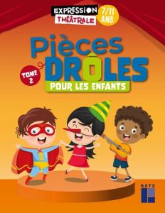 Pièces drôles pour les enfants. 7/11 ans, Tome 2 - Bétron Jean-Luc - Coulareau Michel - Fontaine Fran