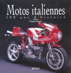 Motos italiennes. 100 ans d'histoire - Reyes Francis
