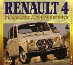 Renault 4. Un losange à toute épreuve - Amant Thibaut - Gaulard Pierre-Yves