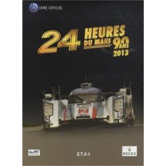24 heures du Mans 2013, 90 ans. Le livre officiel de la plus grande course d'endurance du monde - Teissèdre Jean-Marc - Moity Christian - Bienvenu A