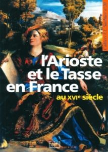 L'Arioste et le Tasse en France au XVIème siècle - MAGNIEN CATHERINE