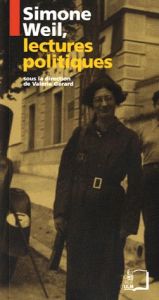 Simone Weil, lectures politiques - Gérard Valérie