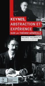 Keynes, abstraction et expérience. Sur la Théorie générale - Halbwachs Maurice - Montigny Gilles