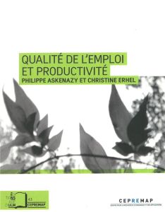 Qualité de l'emploi et productivité - Askenazy Philippe - Erhel Christine