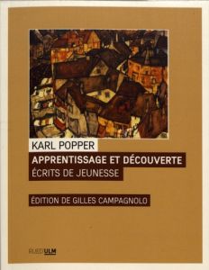 Apprentissage et découverte. Ecrits de jeunesse (Vienne 1925-1935) - Popper Karl - Campagnolo Gilles