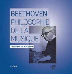 Beethoven. Une philosophie de la musique - Adorno Theodor W. - Zilberfarb Sacha