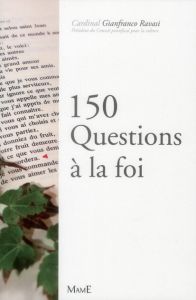 150 questions à la foi - Ravasi Gianfranco - Joly Alexandre