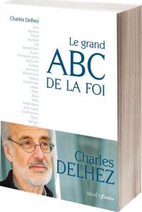 Le grand ABC de la foi - Delhez Charles