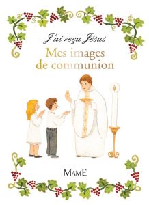 Mes images de communion - Flusin Marie