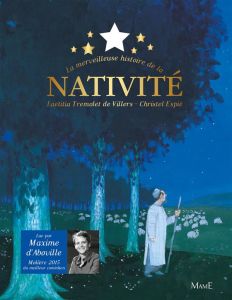 La merveilleuse histoire de la Nativité. Avec 1 CD audio - Tremolet de Villers Laetitia - Espié Christel - Ab