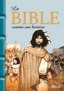La Bible comme une histoire - Campagnac François - Raimbault Christophe - Py-Ren