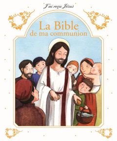 La Bible de ma communion - Campagnac François - Raimbault Christophe - Py-Ren