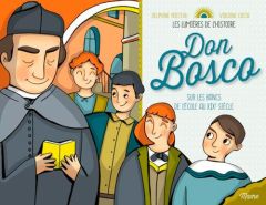 Don Bosco. Sur les bancs de l'école au XIXe siècle - Pasteau Delphine - Costa Violaine