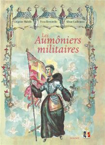 Les aumôniers militaires - Mabille Grégoire - Bertorello Yvon - Guillemois Al