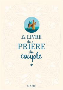 Le livre de prière du couple - Chevignard Isabelle - Robien Mathilde de - Puybare