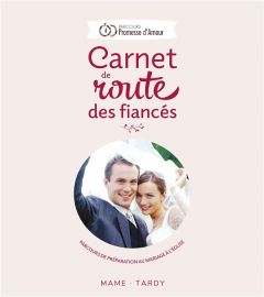 Carnet de route des fiancés. Parcours de préparation au mariage à l'Eglise - Villeminot Jean - Moulins-Beaufort Eric de