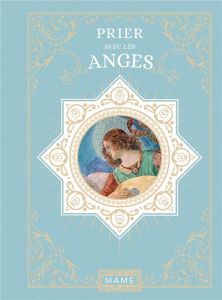 Prier avec les anges - Masson Nicole - Caudal Yann - Frère Ludovic