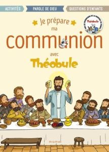 Je prépare ma communion avec Théobule - DOMINICAINS DE LA PR