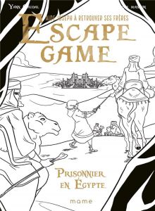 Escape Game - Prisonnier en Egypte. Aide Joseph à retrouver ses frères - Masson Nicole - Caudal Yann