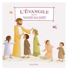 L'Evangile raconté aux petits - Tertrais Gaëlle - Brunelet Madeleine