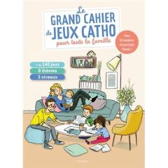 Le grand cahier de jeux catho pour toute la famille - Mullenheim Sophie de - Pierre Camille - Jost Dorot
